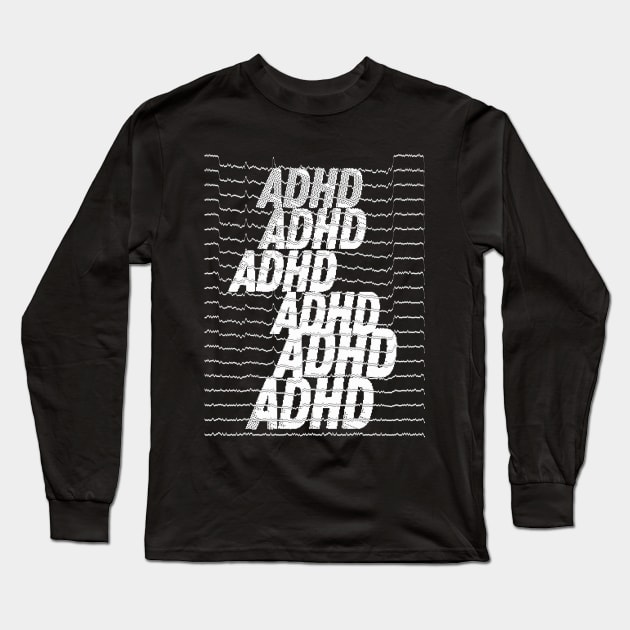 ADHD Attention Deficit Hyperactivity Disorder T-Shirt and Apparel Long Sleeve T-Shirt by DankFutura